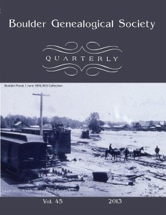 Boulder Genealogical Society Quarterly, 2013 Edition - Society, Boulder Genealogical