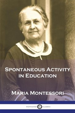 Spontaneous Activity in Education - Montessori, Maria