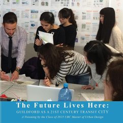 The Future Lives Here - UBC Master of Urban Design Program 2015