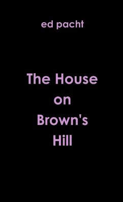 The House on Brown's Hill - Pacht, Ed