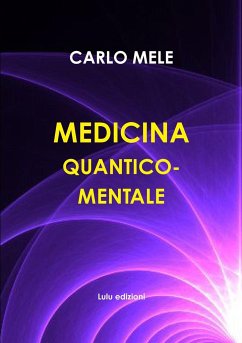 Medicina Quantico-Mentale - Mele, Carlo