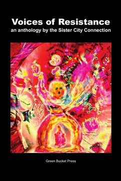 Voices of Resistance An Anthology by Sister City Connection Connection - Secord, Laura; Hamilton, Lori Lasseter; Jones, Ashley M