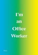 I'm an Office Worker - Bild 1