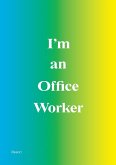 I'm an Office Worker