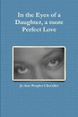 In the Eyes of a Daughter, a more Perfect Love