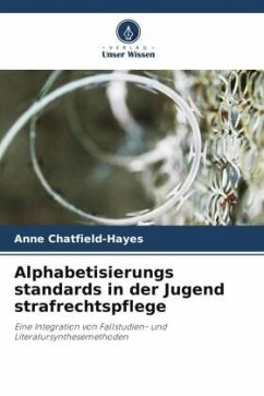 Alphabetisierungs standards in der Jugend strafrechtspflege - Chatfield-Hayes, Anne