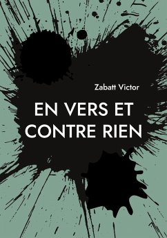 En vers et contre rien - Zabatt, Victor