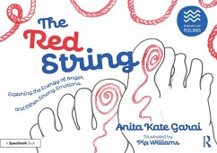 The Red String: Exploring the Energy of Anger and Other Strong Emotions (eBook, PDF) - Garai, Anita Kate