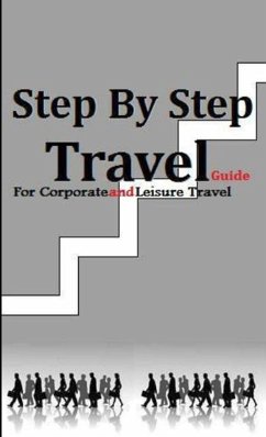 Step by Step Travel Guide for Corporate and Leisure Travel - Sutton Sims, Lura