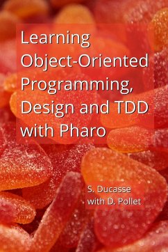 Learning Object-Oriented Programming, Design and TDD with Pharo - Ducasse, Stéphane; Pollet, Damien