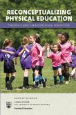 Reconceptualizing Physical Education through Curricular and Pedagogical Innovations
