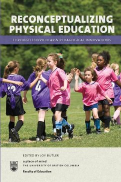 Reconceptualizing Physical Education through Curricular and Pedagogical Innovations - Butler, Joy