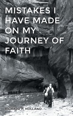 Mistakes I have made On my Journey of Faith - Holland, Richard P.