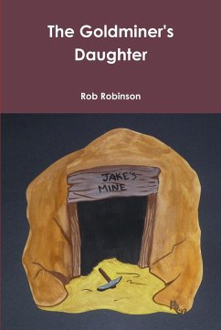 The Goldminer's Daughter - Robinson, Rob