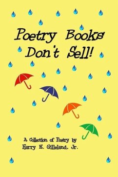 Poetry Books Don't Sell! - Gilleland, Jr. Harry E.