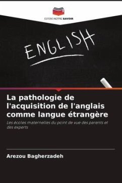 La pathologie de l'acquisition de l'anglais comme langue étrangère - Bagherzadeh, Arezou