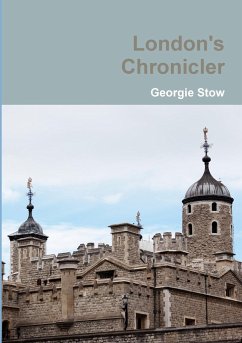 London's Chronicler - Stow, Georgie