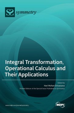 Integral Transformation, Operational Calculus and Their Applications