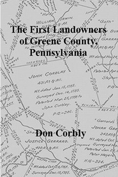 The First Landowners of Greene County, Pennsylvania - Corbly, Don