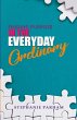 FINDING PURPOSE IN THE EVERYDAY ORDINARY - Bild 1