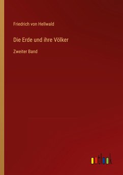 Die Erde und ihre Völker - Hellwald, Friedrich Von