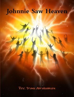Johnnie Saw Heaven - Abrahamsen, Rev. Frank