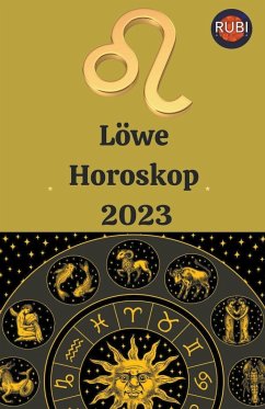 Löwe Horoskop 2023 - Astrologa, Rubi