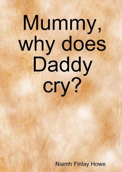 Mummy, why does Daddy cry? - Finlay Howe, Niamh