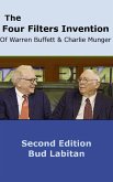 The Four Filters Invention of Warren Buffett and Charlie Munger ( Second Edition )