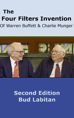 The Four Filters Invention of Warren Buffett and Charlie Munger ( Second Edition ) - Labitan, Bud