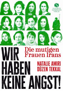 Die mutigen Frauen Irans - Amiri, Natalie;Tekkal, Düzen