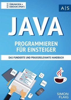 Java Programmieren für Einsteiger - Flaig, Simon