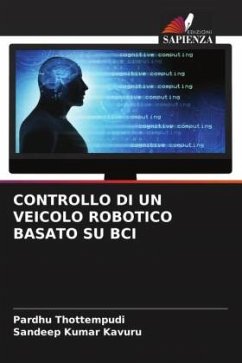 CONTROLLO DI UN VEICOLO ROBOTICO BASATO SU BCI - Thottempudi, Pardhu;Kavuru, Sandeep Kumar