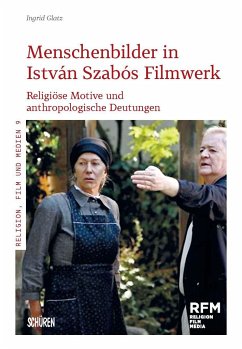 Menschenbilder in István Szabós Filmwerk - Glatz, Ingrid