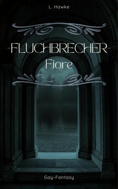 Fluchbrecher - Fiore (eBook, ePUB) - Hawke, L.
