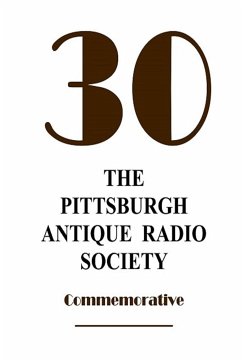 The Pittsburgh Antique Radio Society at 30 - Kraeuter, David