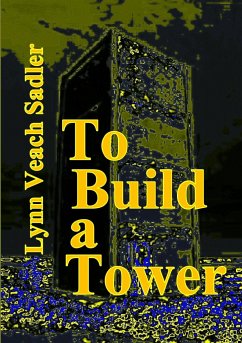 To Build a Tower - Veach Sadler, Lynn