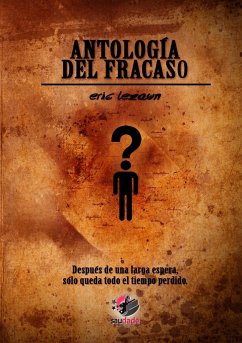 Antología del Fracaso - Lezaun, Eric