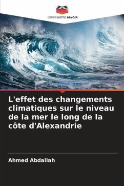 L'effet des changements climatiques sur le niveau de la mer le long de la côte d'Alexandrie - Abdallah, Ahmed