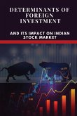 Determinants of Foreign Investment and Its Impact on Indian Stock Market