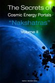 The Secrets of Cosmic Energy Portals &quote;Nakshatras&quote; Book II