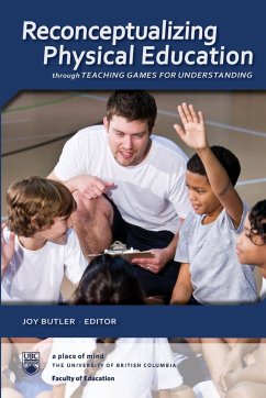 Reconceptualizing Physical Education through Teaching Games for Understanding - Butler, Joy