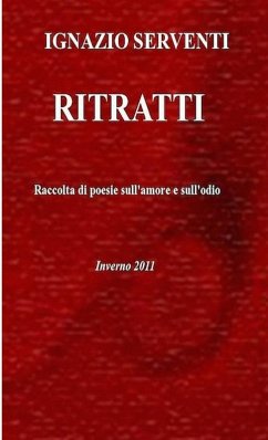 Ritratti -Poesie sull'amore e sull'odio- - Serventi, Ignazio