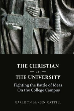 The Christian vs. The University - Cattell, Garrison McKeen