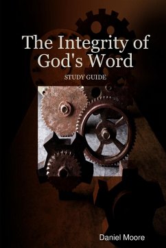 The Integrity of God's Word - Moore, Daniel