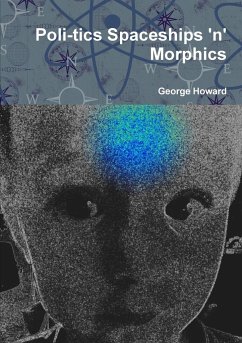 Poli-tics Spaceships 'n' Morphics - Howard, George