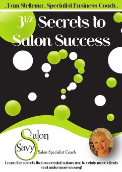 3 1/2 Secrets to Salon Success - Stellema, Pam