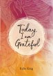 Today, I am Grateful - Bild 1