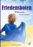 Friedensboten - Miteinanda für die Ukraine