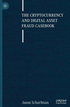 The Cryptocurrency and Digital Asset Fraud Casebook - Scharfman, Jason